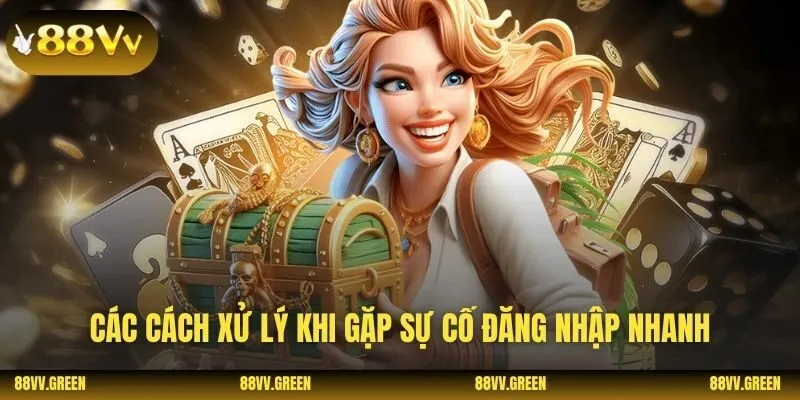 Các cách xử lý khi gặp sự cố đăng nhập nhanh