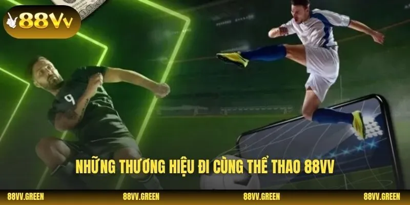 Những thương hiệu đi cùng thể thao 88VV