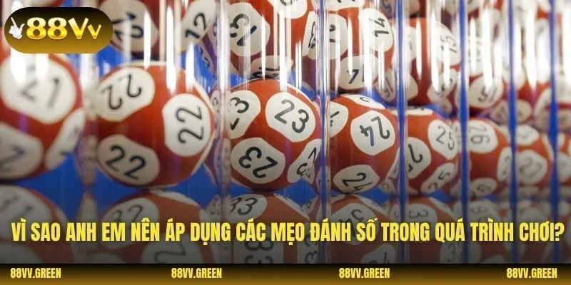 Vì sao anh em nên áp dụng các mẹo đánh số trong quá trình chơi?
